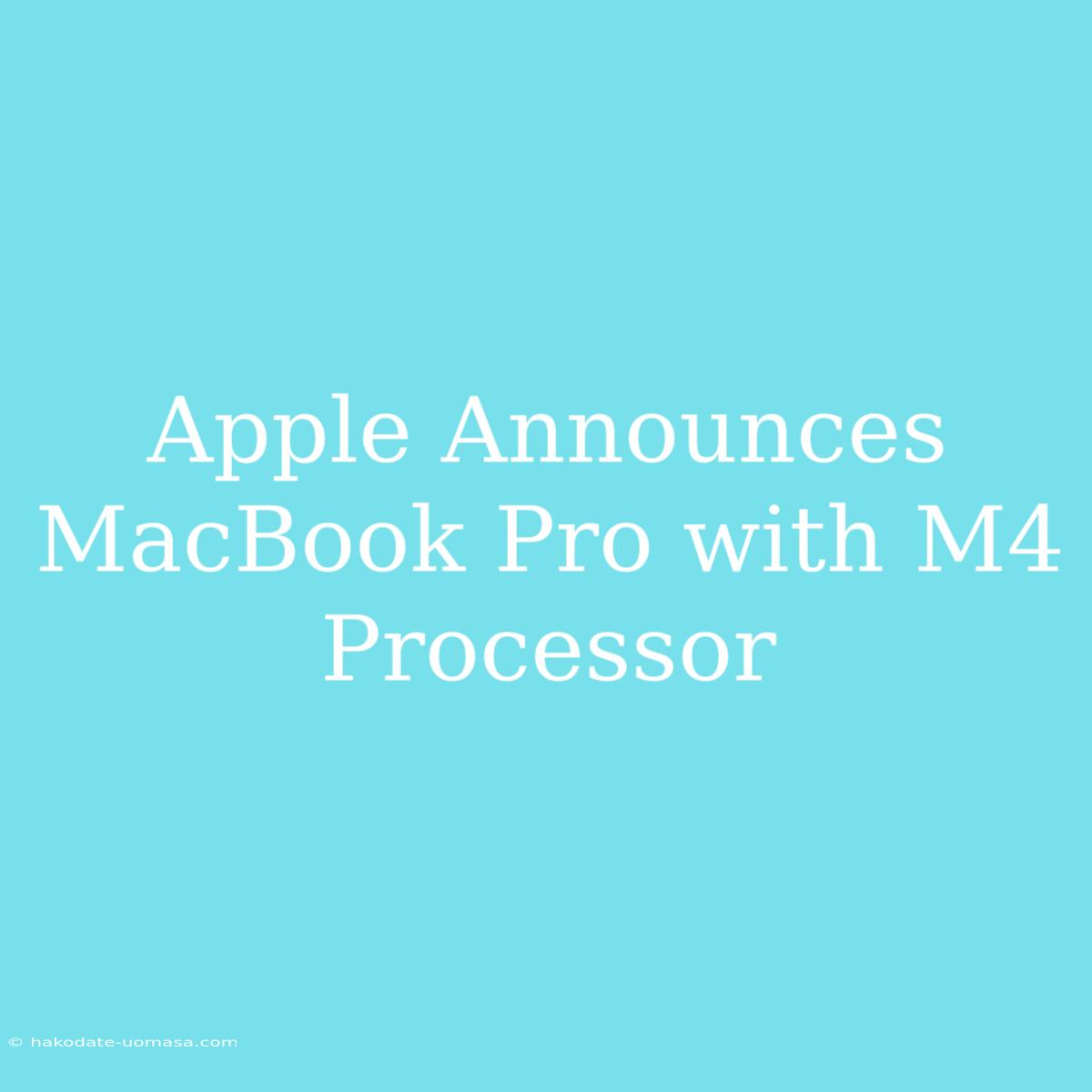 Apple Announces MacBook Pro With M4 Processor