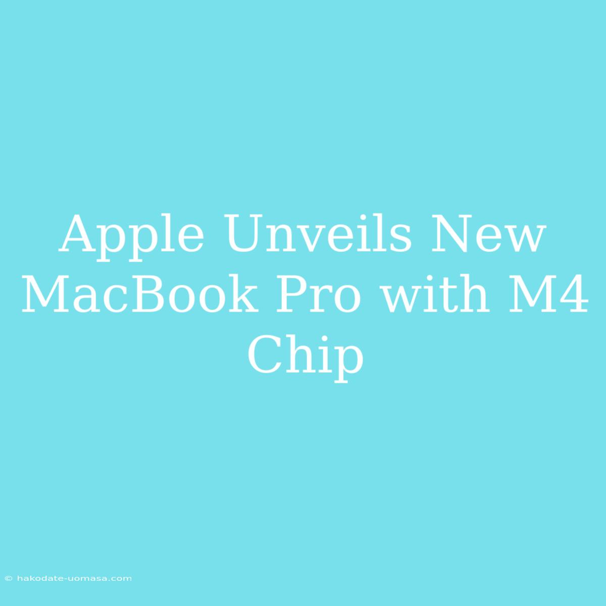 Apple Unveils New MacBook Pro With M4 Chip