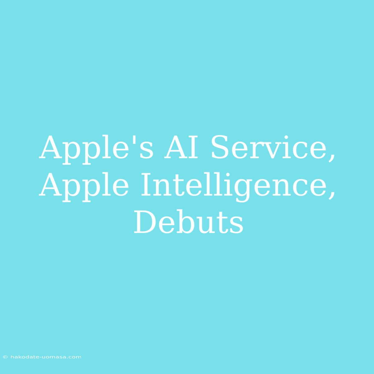 Apple's AI Service, Apple Intelligence, Debuts