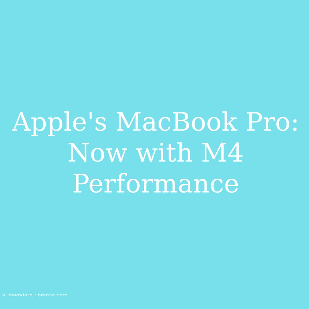 Apple's MacBook Pro: Now With M4 Performance