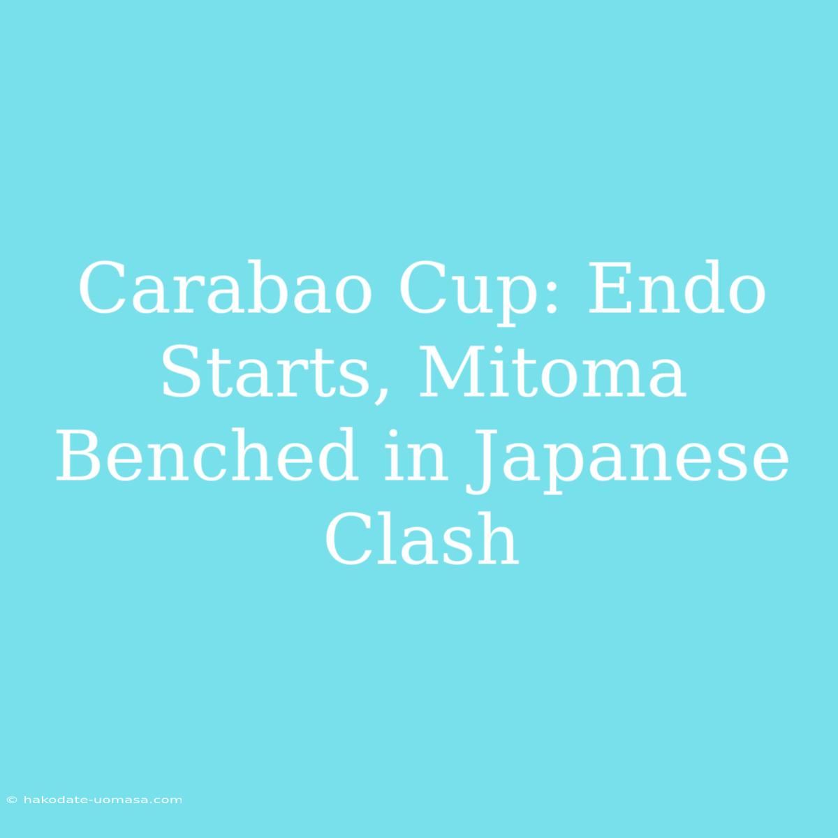 Carabao Cup: Endo Starts, Mitoma Benched In Japanese Clash