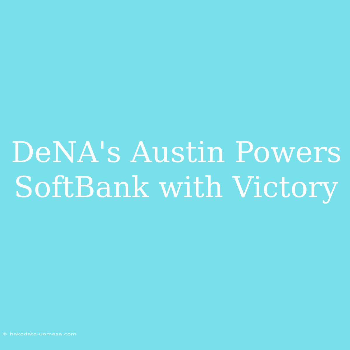 DeNA's Austin Powers SoftBank With Victory