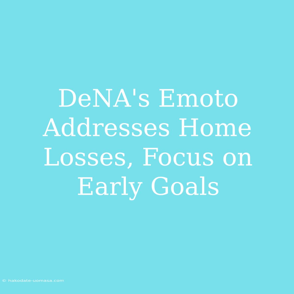 DeNA's Emoto Addresses Home Losses, Focus On Early Goals