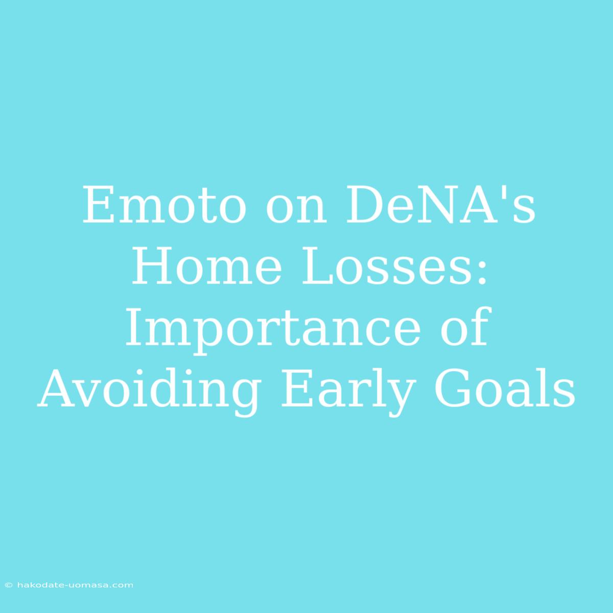 Emoto On DeNA's Home Losses: Importance Of Avoiding Early Goals